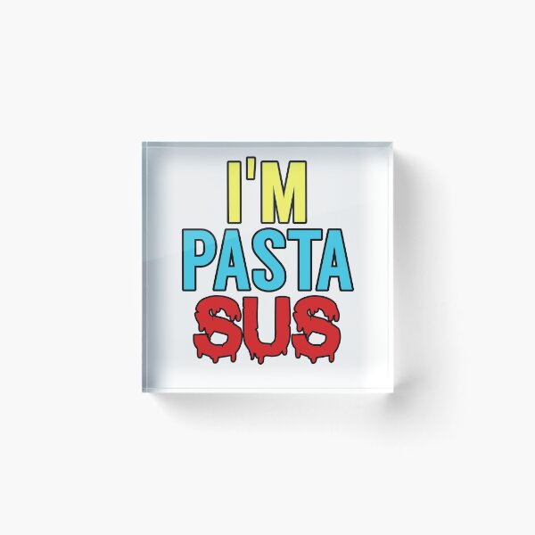 Item preview, I'm PASTA SUS designed and sold by BubbleCrumbs.