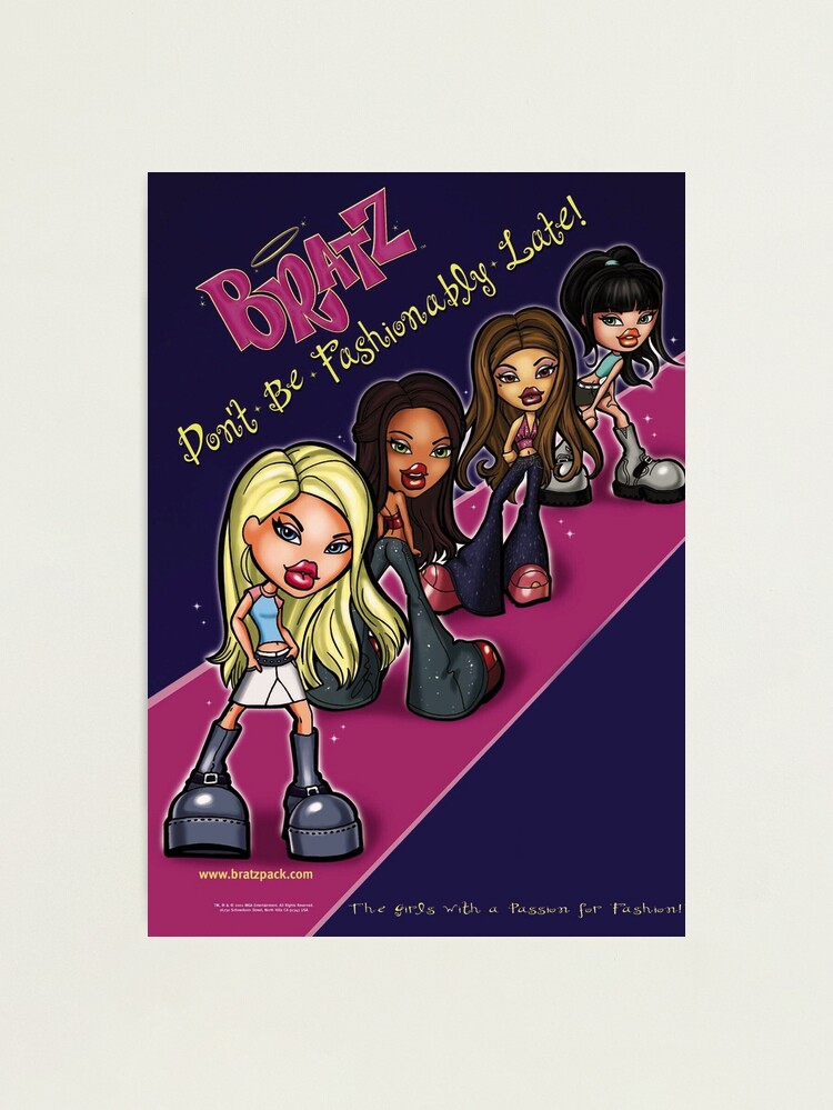 Bratz: Don't be Fashionably Late! Photographic Print for Sale by