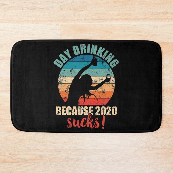Item preview, Day drinking because 2020 sucks! designed and sold by mermaidselina.