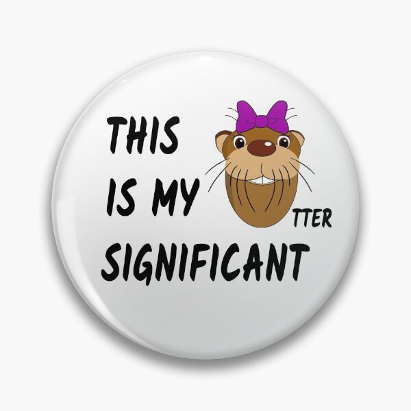 Item preview, This is my significant otter (for her) designed and sold by sketchypages.