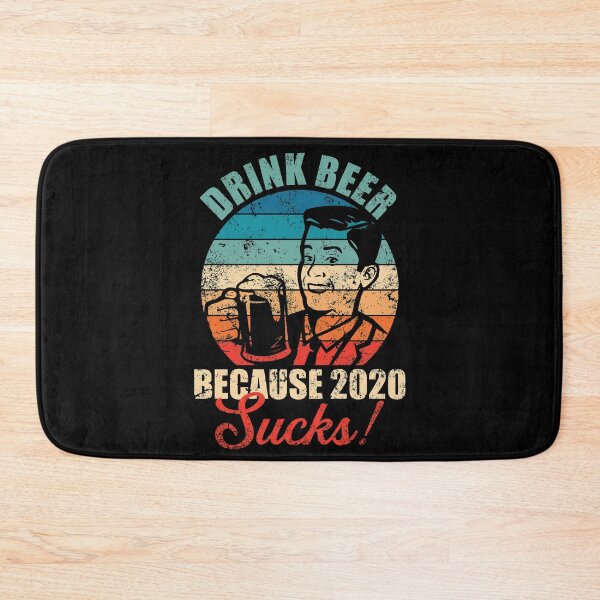 Item preview, Drink beer because 2020 sucks! designed and sold by mermaidselina.