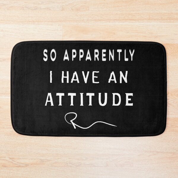 Item preview, SO APPARENTLY I HAVE AN ATTITUDE FUNNY SARCASTIC designed and sold by Ralek.