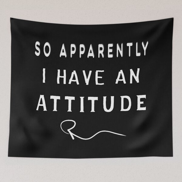 Item preview, SO APPARENTLY I HAVE AN ATTITUDE FUNNY SARCASTIC designed and sold by Ralek.