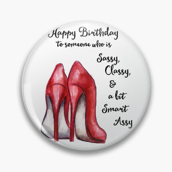 Item preview, Sassy, Classy and a bit Smart Assy - Birthday designed and sold by SouthernSassArt.