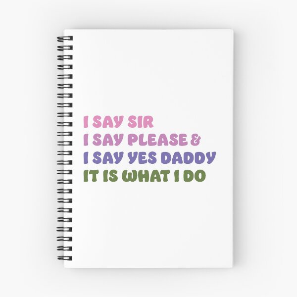 Item preview, I Say Yes to Daddy It Is What I Do BDSM DDLG Fashion Colors  designed and sold by RoguePixel.