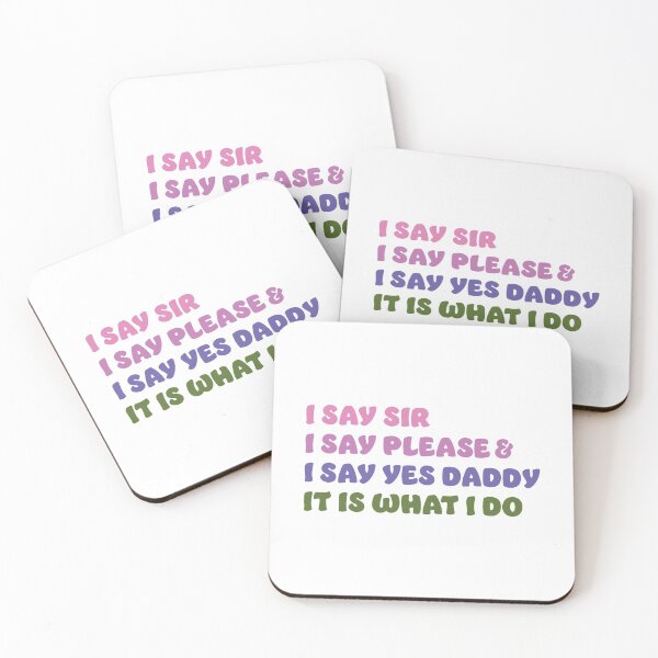 Item preview, I Say Yes to Daddy It Is What I Do BDSM DDLG Fashion Colors  designed and sold by RoguePixel.