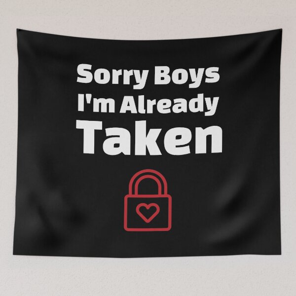 Item preview, Sorry Boys I'm Already Taken - Lock Edition designed and sold by DiceNLDesigns.
