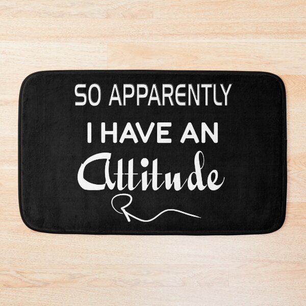 Item preview, SO APPARENTLY I HAVE AN ATTITUDE FUNNY SARCASTIC designed and sold by Ralek.