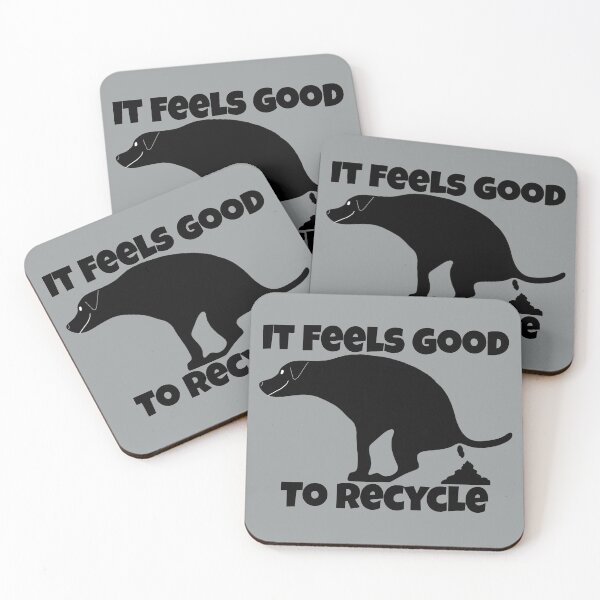Item preview, It Feels Good To Recycle Pooping Dog designed and sold by Willyboy16.