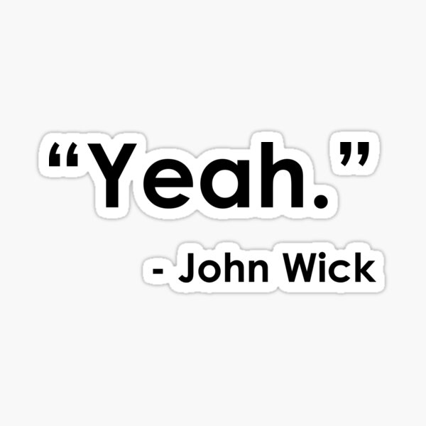 Item preview, Yeah - John Wick designed and sold by masterofquotes.