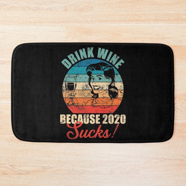 Item preview, Drink wine because 2020 sucks! designed and sold by mermaidselina.