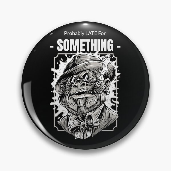 Item preview, Probably Late for Something Gorilla Gangster designed and sold by SimplePickUps.