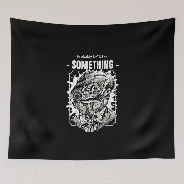 Item preview, Probably Late for Something Gorilla Gangster designed and sold by SimplePickUps.