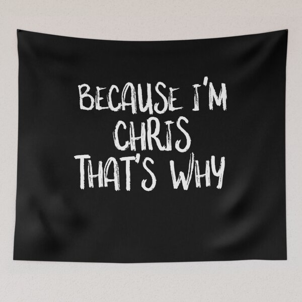 Item preview, Funny Stubborn BECAUSE I AM CHRIS THAT IS WHY Fun Funny Gift Idea designed and sold by Akmloza.