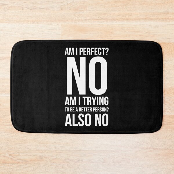 Item preview, Am I Perfect No Am I Trying To Be A Better Person designed and sold by evokearo.