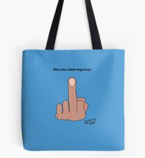 Why is the middle finger long? Tote Bag