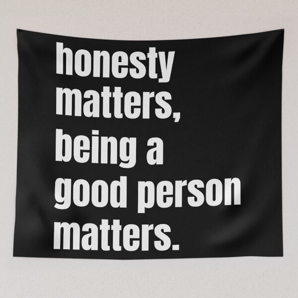 Item preview, Honesty matters, being a decent person matters. designed and sold by JellyBeenzz.