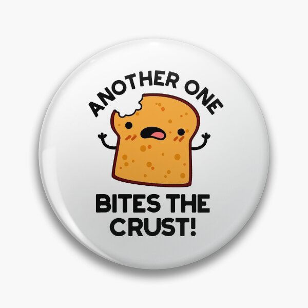 Item preview, Another One Bites The Crust Cute Bread Puns designed and sold by punnybone.