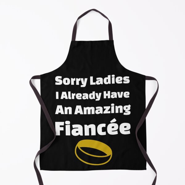 Item preview, Sorry Ladies I Already Have An Amazing Fiancée - Ring Edition designed and sold by DiceNLDesigns.