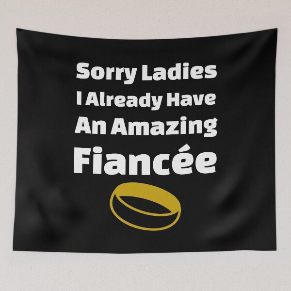 Item preview, Sorry Ladies I Already Have An Amazing Fiancée - Ring Edition designed and sold by DiceNLDesigns.
