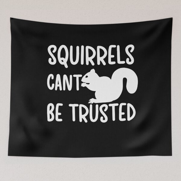 Item preview, Squirrels Cant Be Trusted designed and sold by Akmloza.