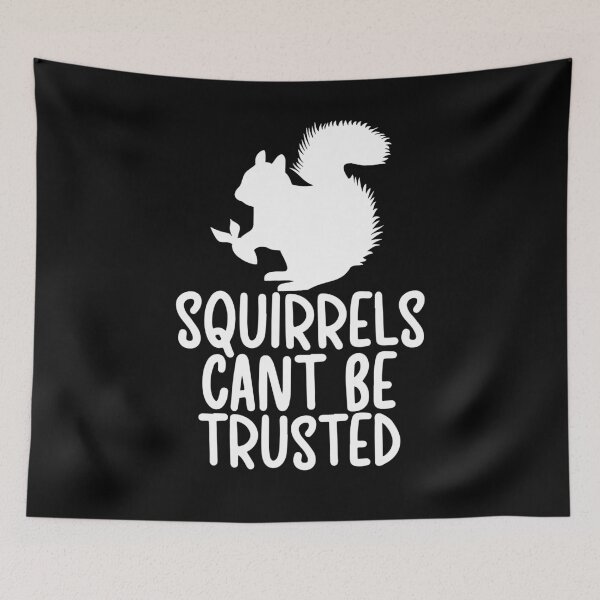Item preview, Squirrels Cant Be Trusted designed and sold by Akmloza.