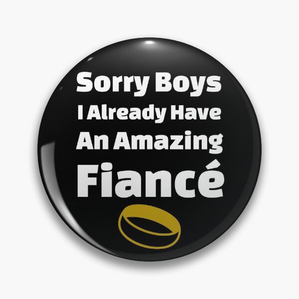 Item preview, Sorry Boys I Already Have An Amazing Fiancé - Ring Edition designed and sold by DiceNLDesigns.