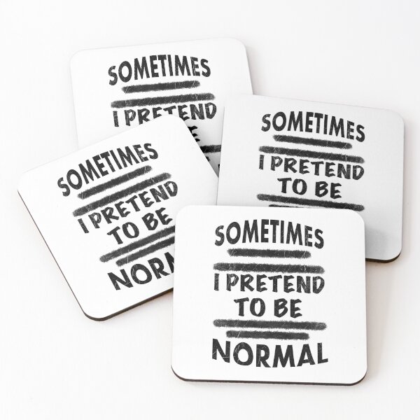 Item preview, Sometimes I Pretend To Be Normal designed and sold by tripanthias.