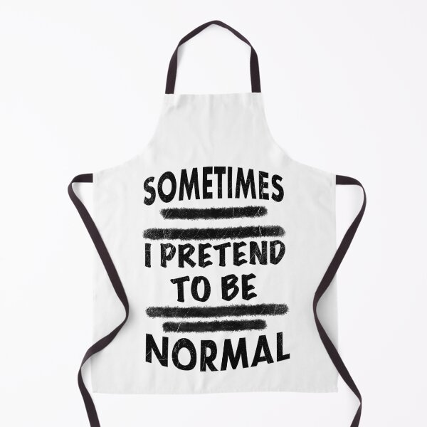Item preview, Sometimes I Pretend To Be Normal designed and sold by tripanthias.