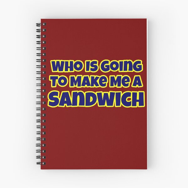 Item preview, Who Is Going To Make Me A Sandwich designed and sold by Willyboy16.