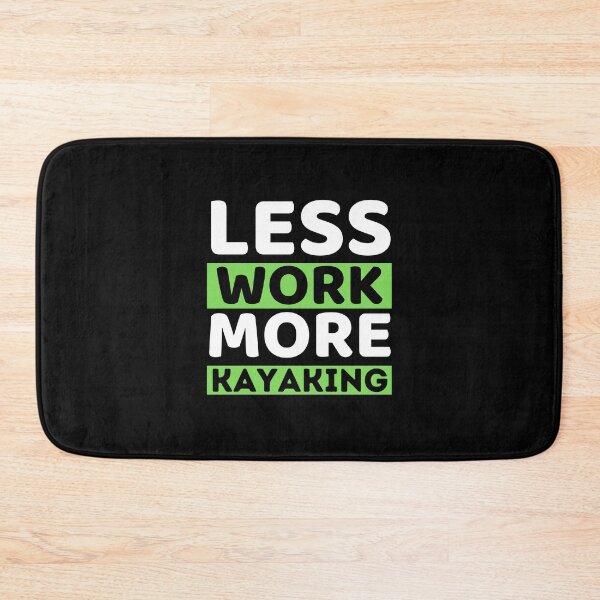 Item preview, Less Work More Kayaking designed and sold by bifkee19.