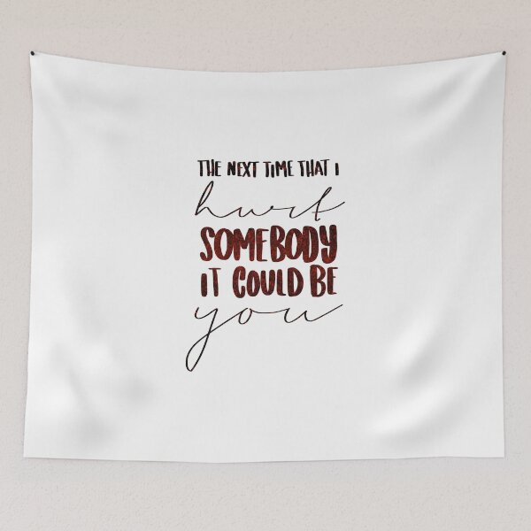 Item preview, The Next Time That I Hurt Somebody It Could Be You designed and sold by thewelshfangirl.