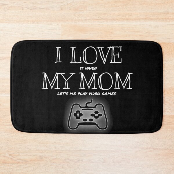 Item preview, I Love It When My Mom Lets Me Play Video Games designed and sold by Gordon Nelson.