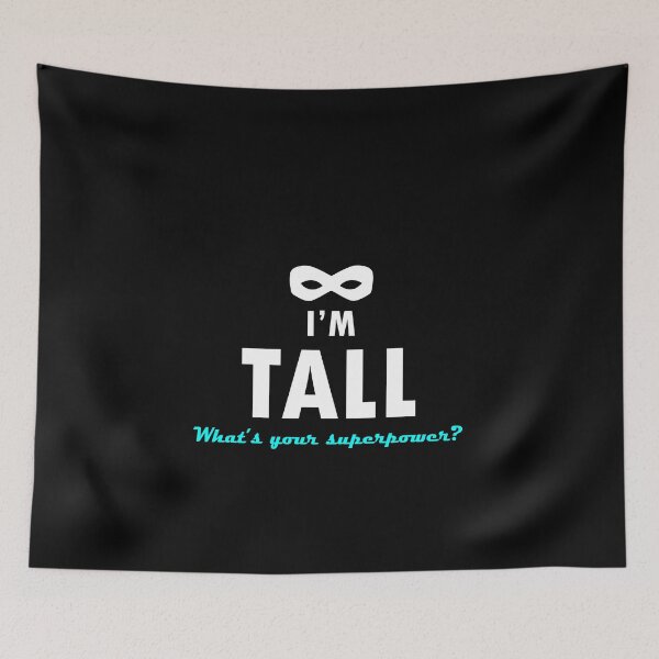 Item preview, I'm tall, what's your superpower? - Quote for tall people designed and sold by InkLove.