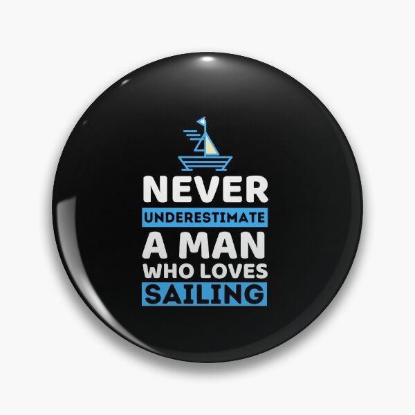 Item preview, Never Underestimate A Man Who Loves Sailing designed and sold by bifkee19.
