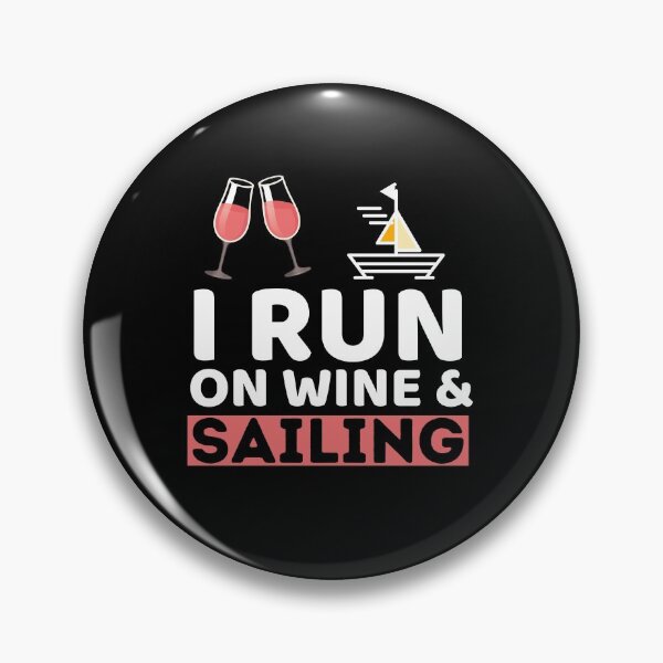 Item preview, I Run On Wine & Sailing designed and sold by bifkee19.