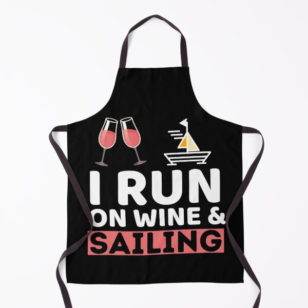 Item preview, I Run On Wine & Sailing designed and sold by bifkee19.
