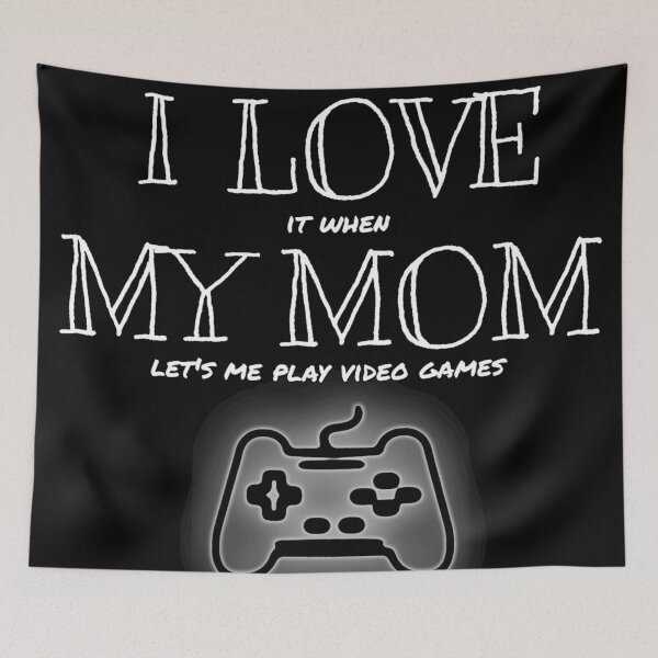 Item preview, I Love It When My Mom Lets Me Play Video Games designed and sold by Gordon Nelson.
