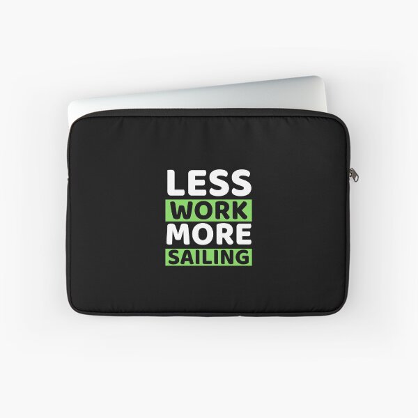 Item preview, Less Work More Sailing designed and sold by bifkee19.