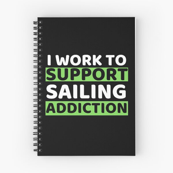 Item preview, I Work To Support Sailing Addiction designed and sold by bifkee19.