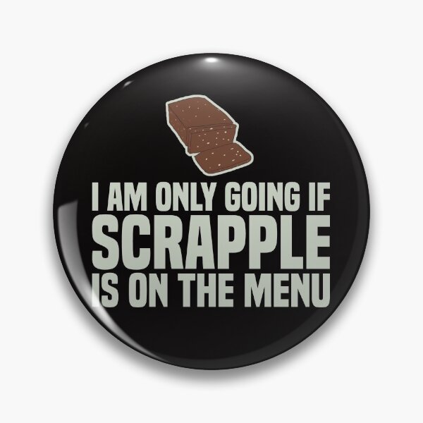 Item preview, I Am Only Going If SCRAPPLE Is On The Menu designed and sold by Kawaiindoodle.