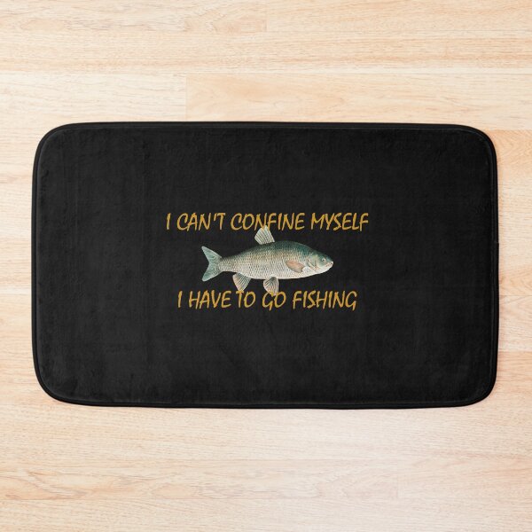 Item preview, I HAVE TO GO FISHING designed and sold by ELEGANZZIA.