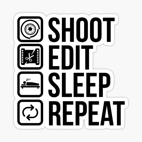 Shoot Edit Sleep Repeat Gifts Merchandise Redbubble