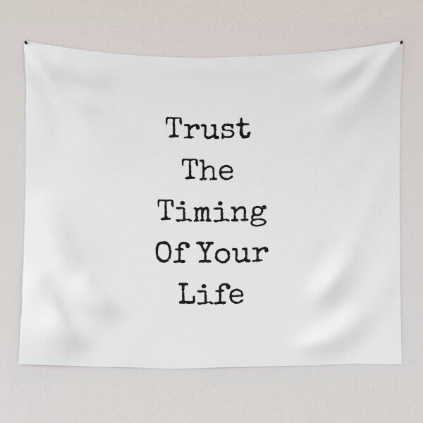 Item preview, Trust the Timing of your Life designed and sold by PurpleTank.