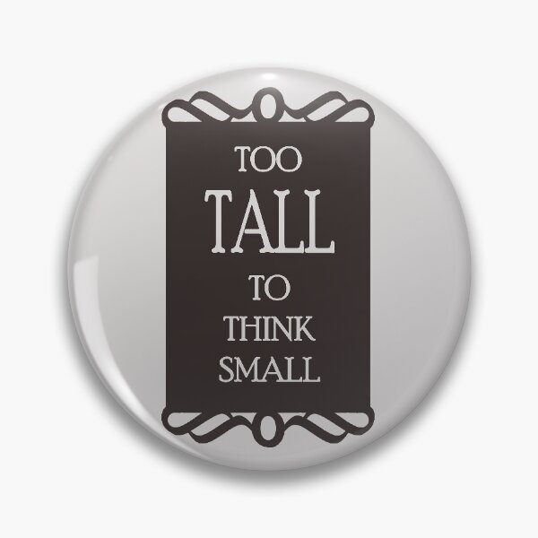 Item preview, Too tall to think small - Quote for tall people designed and sold by InkLove.