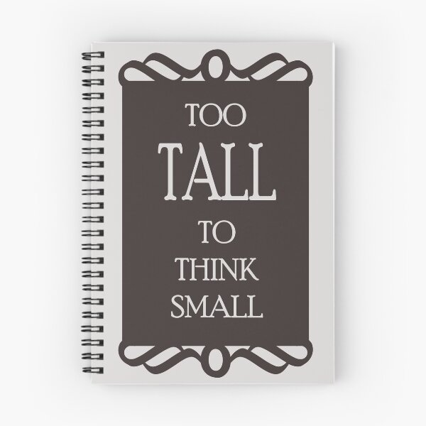 Item preview, Too tall to think small - Quote for tall people designed and sold by InkLove.