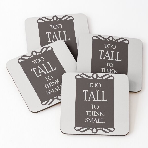 Item preview, Too tall to think small - Quote for tall people designed and sold by InkLove.