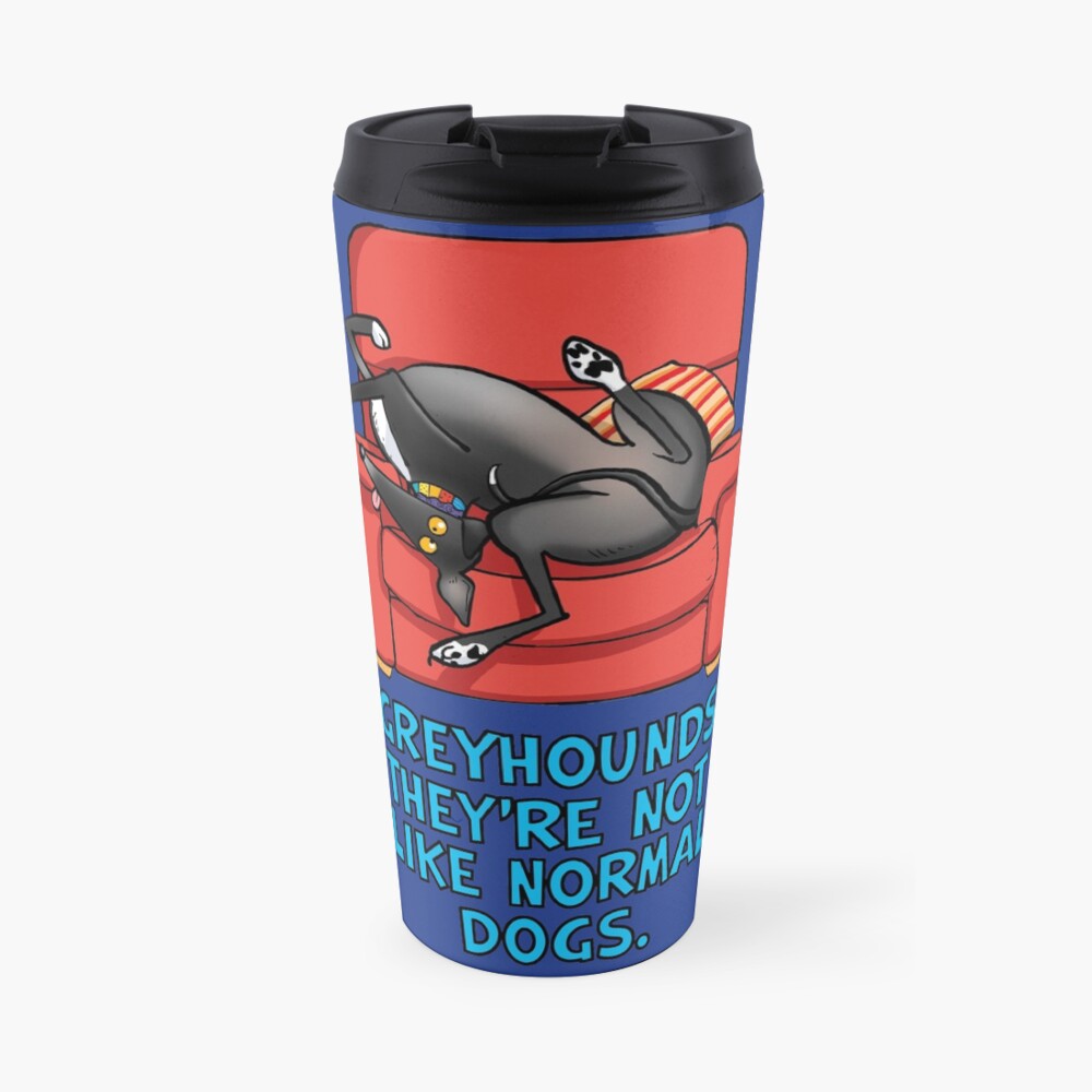 They're not like normal dogs Travel Coffee Mug