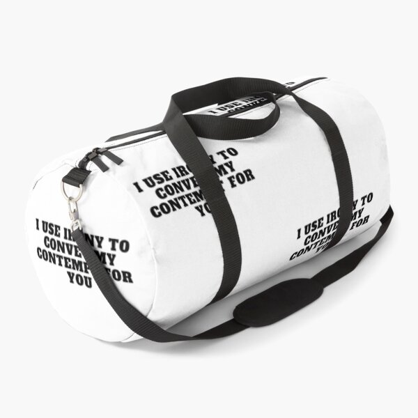 Item preview, I use irony to convey my contempt for you designed and sold by Yesmalady.