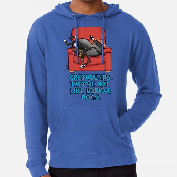 They're not like normal dogs Lightweight Hoodie